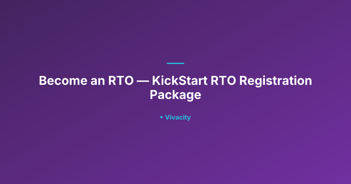 Become an RTO — KickStart RTO Registration Package | Vivacity