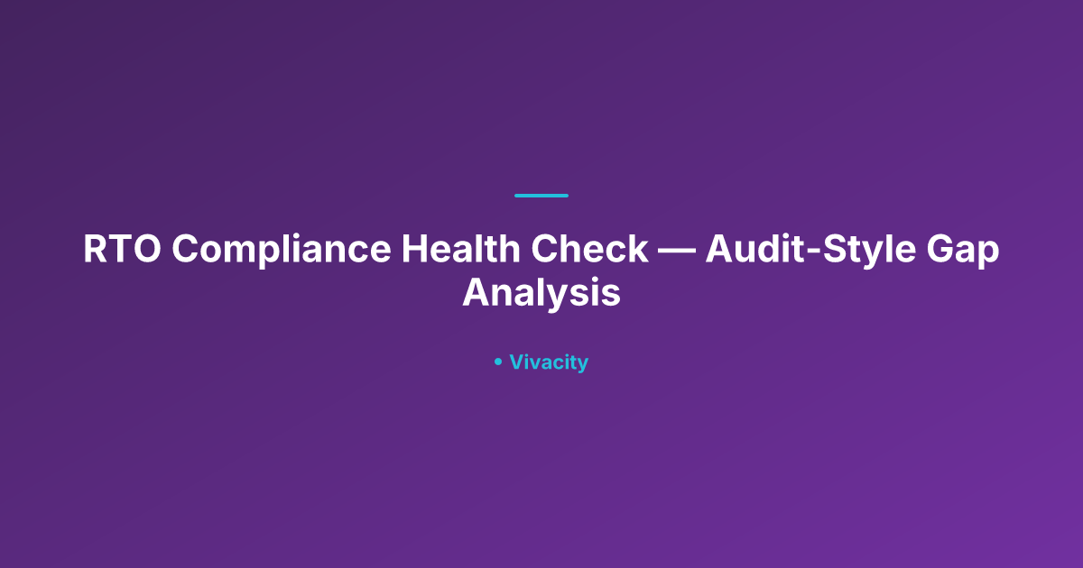 RTO Compliance Health Check — Audit-Style Gap Analysis | Vivacity