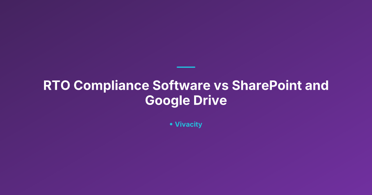 RTO Compliance Software vs SharePoint and Google Drive | Vivacity